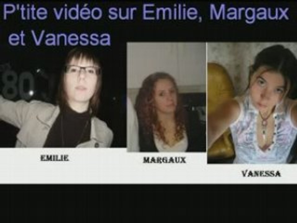 Emilie, Margaux et Vanessa!