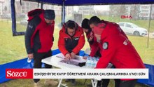 Eskişehir’de kayıp öğretmeni arama çalışmalarında 6’ncı gün