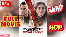 My Firefighter Ex Husband Burns in Regret - Completed Short Drama