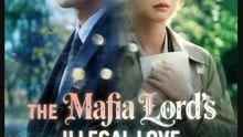 The Mafia Lord's Illegal Love Chinese Drama - Full Movie 2025
