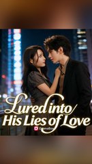 Lured Into His Lies Of Love - Short Drama | Full HD Series