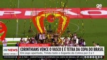 Corinthians vence Vasco e conquista tetracampeonato da Copa do Brasil