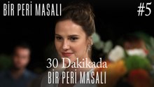 30 Dakikada Bir Peri Masalı #5