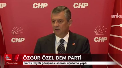 Özgür Özel, DEM Parti İmralı Heyeti görüşmesi sonrası açıklama yaptı