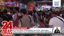 Pila ng mga pasahero sa PITX, mahaba pero hindi fully booked ang mga biyahe | 24 Oras