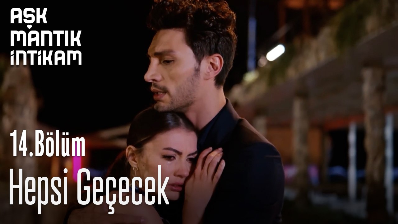 Hepsi Geçecek-Aşk Mantık İntikam 14. Bölüm