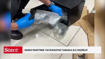 Kargo paketinde 100 ruhsatsız tabanca ele geçirildi