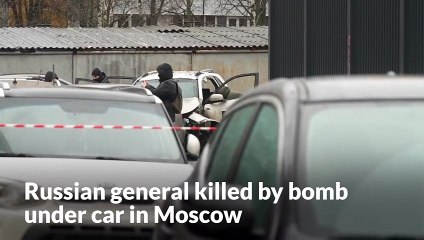 Russian general killed by bomb under car in Moscow
