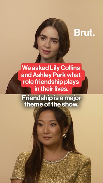 Brut. asked Lily Collins and Ashley Park what role friendship plays in their lives.