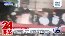 2 grupo ng mga nakainom umano, nagrambulan; 1 sugatan, 5 arestado | 24 Oras