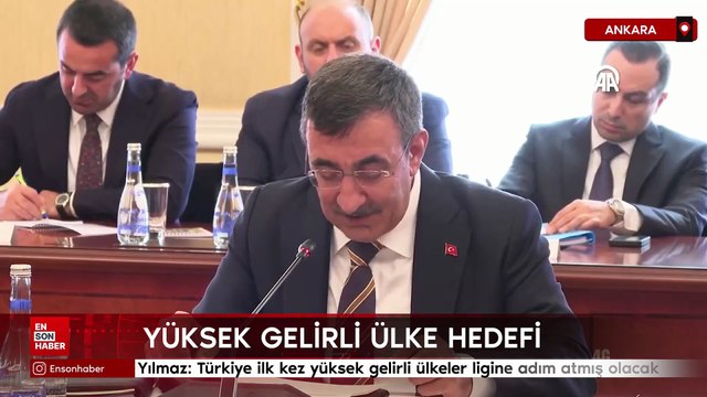Yılmaz: Türkiye ilk kez yüksek gelirli ülkeler ligine adım atmış olacak