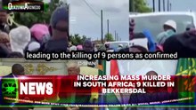 Increasing Mass Murder In South Africa; 9 Killed In Bekkersdal