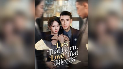 Lies That Burn, Love That Bleeds - Full Movie