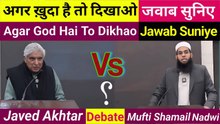 Agar God Hai To Dikhao? | Mufti Shamail Nadwi vs Javed Akhtar Debate