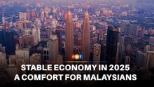 Stable economy in 2025 a comfort for Malaysians, says analyst