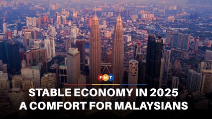 Stable economy in 2025 a comfort for Malaysians, says analyst