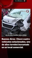 Buenos Aires: Chocó cuatro vehículos estacionados, uno de ellos terminó incrustado en un local comercial.