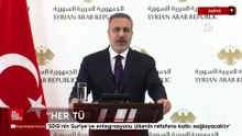 Hakan Fidan: SDG'nin Suriye'ye entegrasyonu ülkenin refahına katkı sağlayacaktır