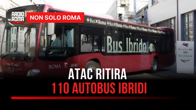 Sicurezza e mezzi pubblici, Atac ritira 110 autobus ibridi: Criticità nei sistemi antincendio