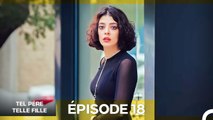 Tel Père Telle Fille Épisode 18 (Doublage en Français)