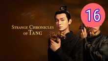 Strange Chronicles of Tang Episode 16 Engsub