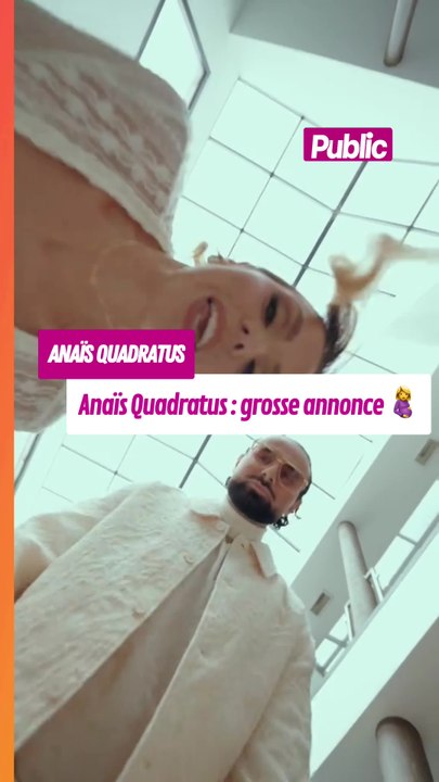 Grosse annonce en vue pour Anaïs Quadratus