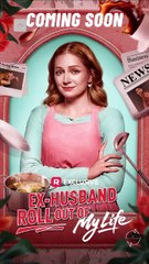 Ex-Husband Roll Out of My Life Capitulo Completo