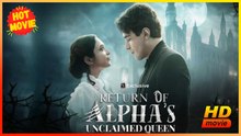 Return of the Alpha's Unclaimed Queen | Full Movie HD - Best Drama ShortFilms Hot Modern Werewolf Romance