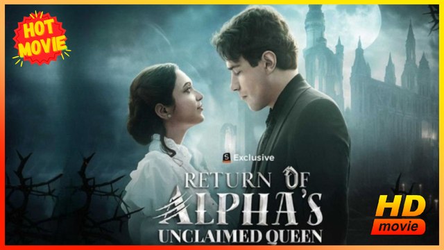Return of the Alpha's Unclaimed Queen | Full Movie HD - Best Drama ShortFilms Hot Modern Werewolf Romance
