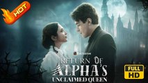 Return of the Alpha's Unclaimed Queen | Full Movie HD - Romance Love Drama ShortFilms Modern Werewolf