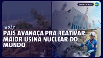 Japão avança para reativação da maior usina nuclear do mundo