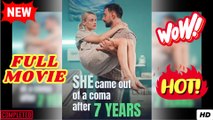 She Came Out of a Coma After 7 Years (2025) - FULL & DETAILED VERSION