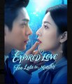EXPIRED LOVE Too Late to Miss Me (NEW) - FULL [Eng Sub]