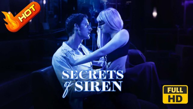 Secrets of Siren | Full Movie HD - Romance Sweet Romance Modern Emotional Intimate Raunchy Romantic Steamy Suspenseful Workplace USA Mansion Office Villa Contemporary All Ages Billionaire CEO Independent Woman Business Office Romance Secret Hooking-up One