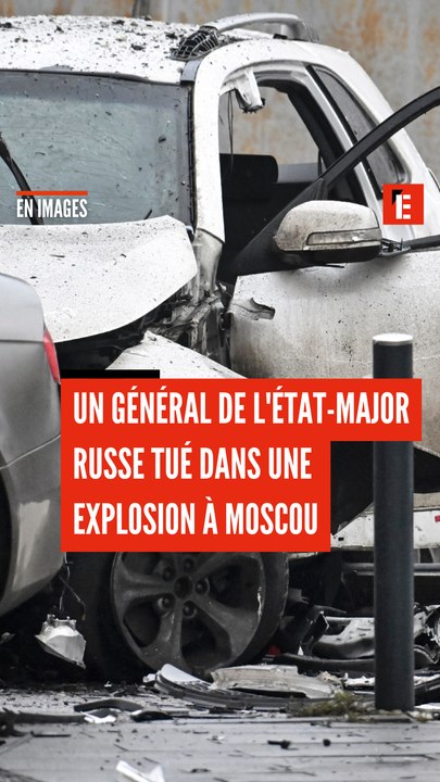 Un général de l'état-major russe tué dans une explosion à Moscou