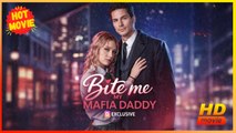 Bite Me My Mafia Daddy | Full Movie HD - Best Drama ShortFilms Hot Romance Love Billionaire CEO