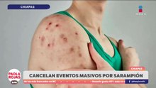 Violencia y sarampión paralizan eventos en Chiapas  | DPC con Paola Rojas