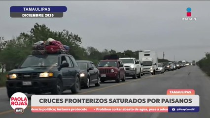 Filas de horas en la frontera por fiestas decembrinas | DPC con Paola Rojas