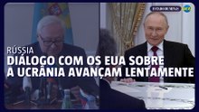 Rússia diz que negociações com os EUA sobre a Ucrânia avançam lentamente