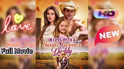 💖In Love with a Single Farmer-Daddy - Full Movie[English Sub]_ RS
