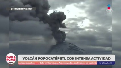 Popocatépetl presenta intensa actividad volcánica | DPC con Paola Rojas