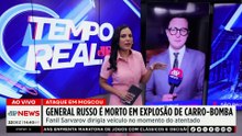 General russo morre em explosão de carro-bomba | TEMPO REAL