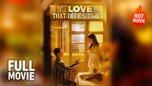 [Hot Drama] Love That Defies Time | Full Movie (2025)