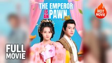 [Hot Drama] The Emperor Is A Pawn | Full Movie (2025)