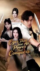 eyes that see all power that conquers chinese drama