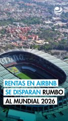 Rentas a través de Airbnb se disparan previo al Mundial 2026 en México