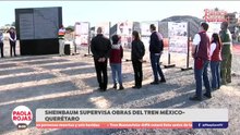 Sheinbaum revisa avances del Tren México–Querétaro | DPC con Paola Rojas