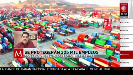 Aranceles a importaciones asiáticas protegerán 325 mil empleos