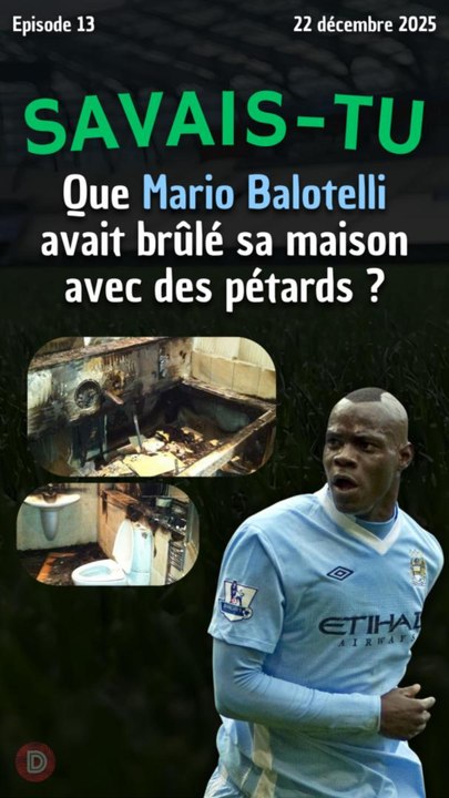 Savais-tu que Mario Balotelli a cramé sa maison avec des pétards ?