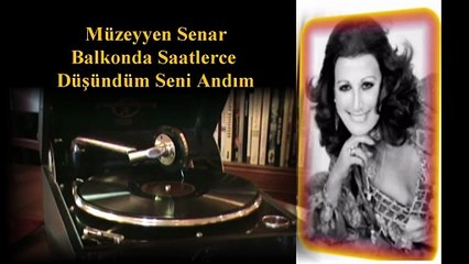 *Müzeyyen Senar ♪♪♪  Balkonda Saatlerce Düşündüm Seni Andım